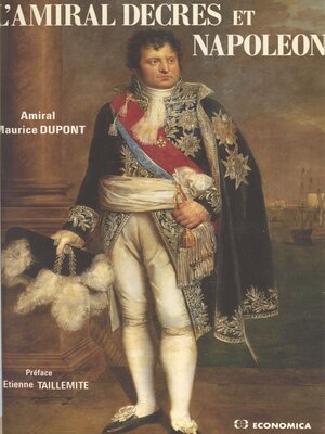 cover image of L'Amiral Decrès et Napoléon ou la Fidélité orageuse d'un ministre